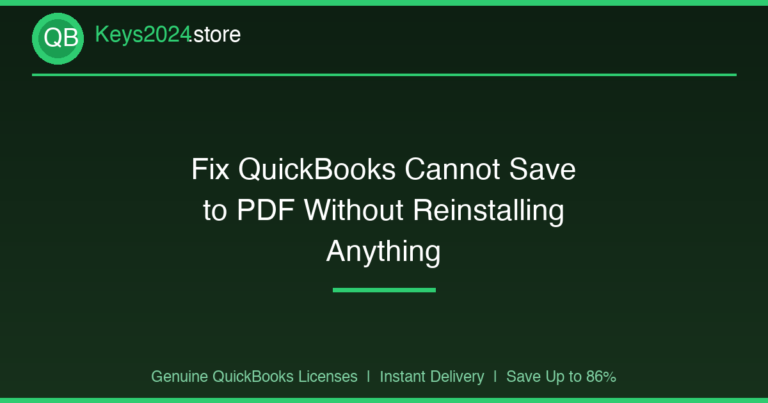 Fix QuickBooks Cannot Save to PDF Without Reinstalling Anything