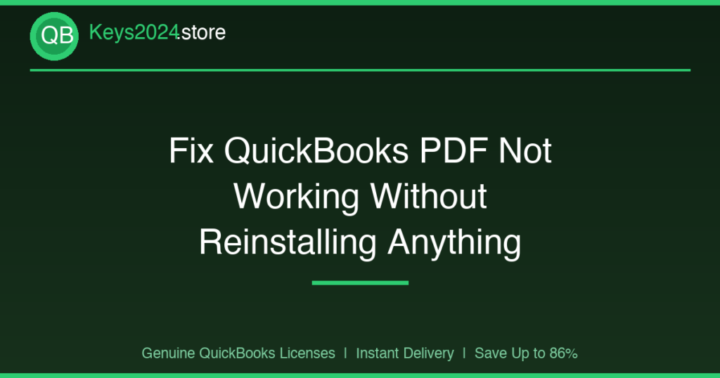 Fix QuickBooks PDF Not Working Without Reinstalling Anything
