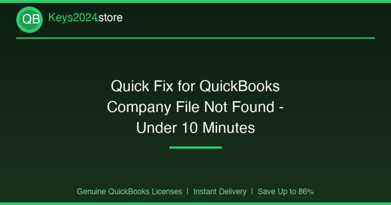 Quick Fix for QuickBooks Company File Not Found — Under 10 Minutes