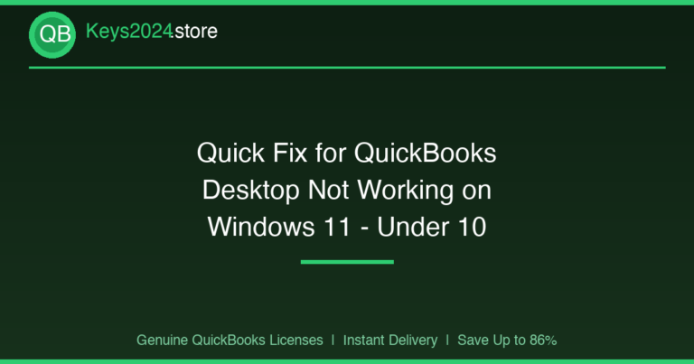 Quick Fix for QuickBooks Desktop Not Working on Windows 11 — Under 10 Minutes