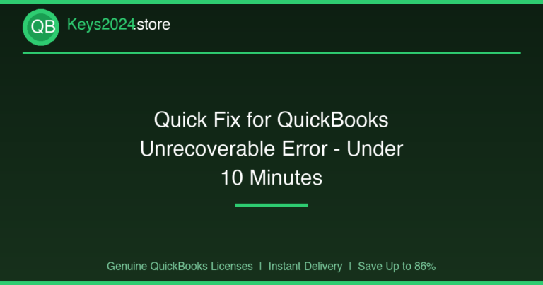 Quick Fix for QuickBooks Unrecoverable Error — Under 10 Minutes