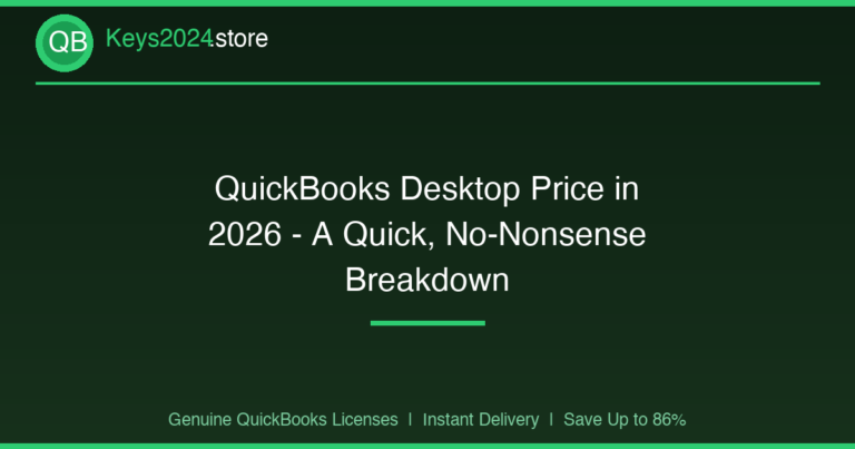 QuickBooks Desktop Price in 2026 — A Quick, No-Nonsense Breakdown