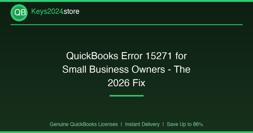 QuickBooks Error 15271 for Small Business Owners — The 2026 Fix