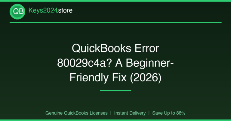 QuickBooks Error 80029c4a? A Beginner-Friendly Fix (2026)