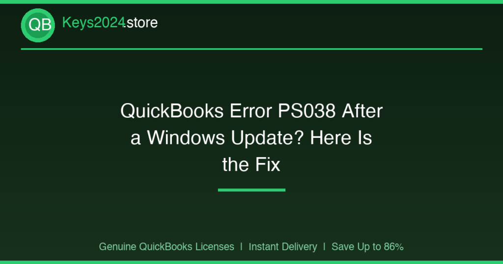 QuickBooks Error PS038 After a Windows Update? Here Is the Fix