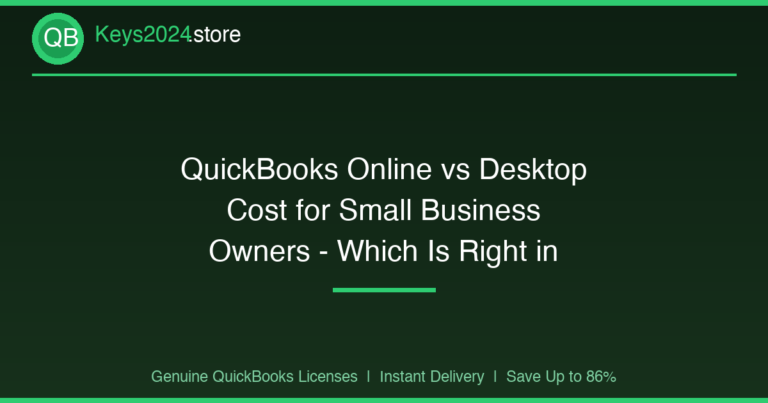 QuickBooks Online vs Desktop Cost for Small Business Owners — Which Is Right in 2026?