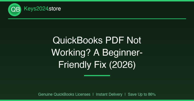 QuickBooks PDF Not Working? A Beginner-Friendly Fix (2026)
