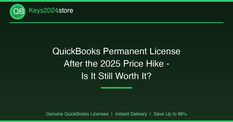 QuickBooks Permanent License After the 2025 Price Hike — Is It Still Worth It?