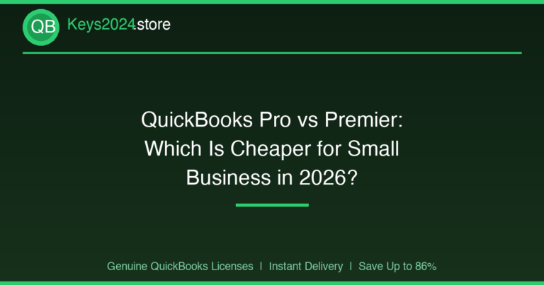 QuickBooks Pro vs Premier: Which Is Cheaper for Small Business in 2026?