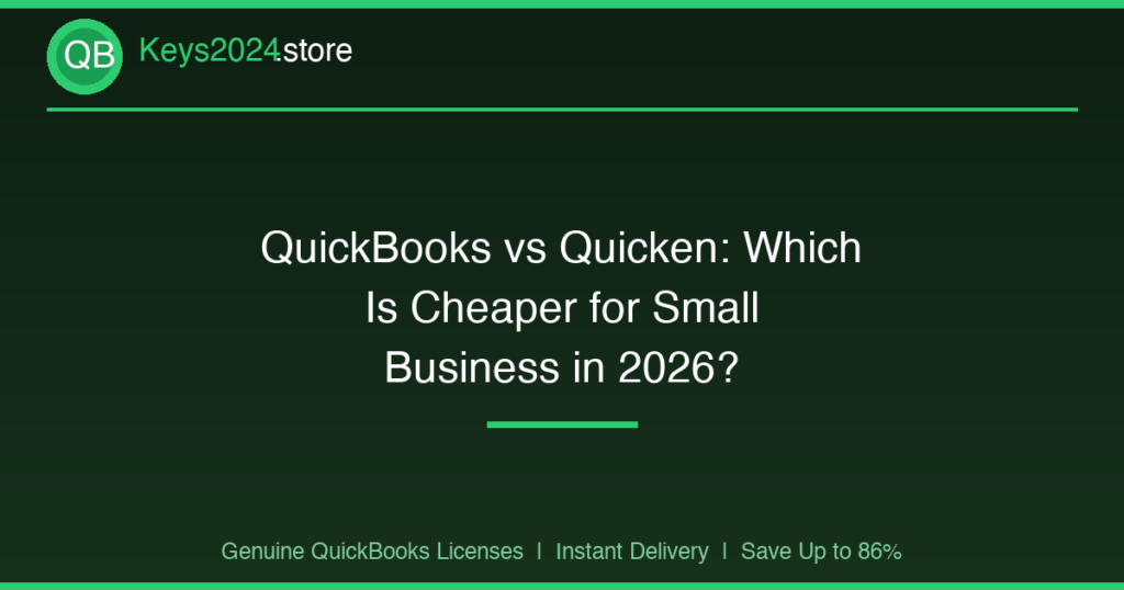 QuickBooks vs Quicken: Which Is Cheaper for Small Business in 2026?