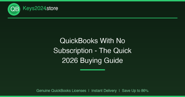 QuickBooks With No Subscription — The Quick 2026 Buying Guide