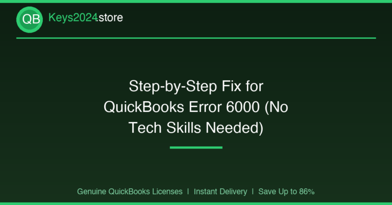 Step-by-Step Fix for QuickBooks Error 6000 (No Tech Skills Needed)