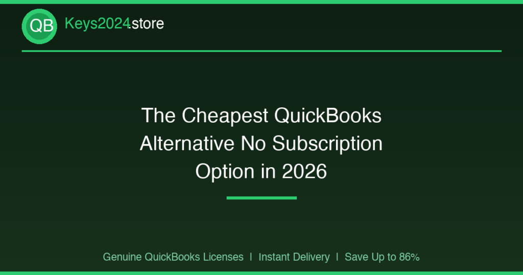 The Cheapest QuickBooks Alternative No Subscription Option in 2026