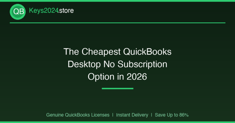 The Cheapest QuickBooks Desktop No Subscription Option in 2026