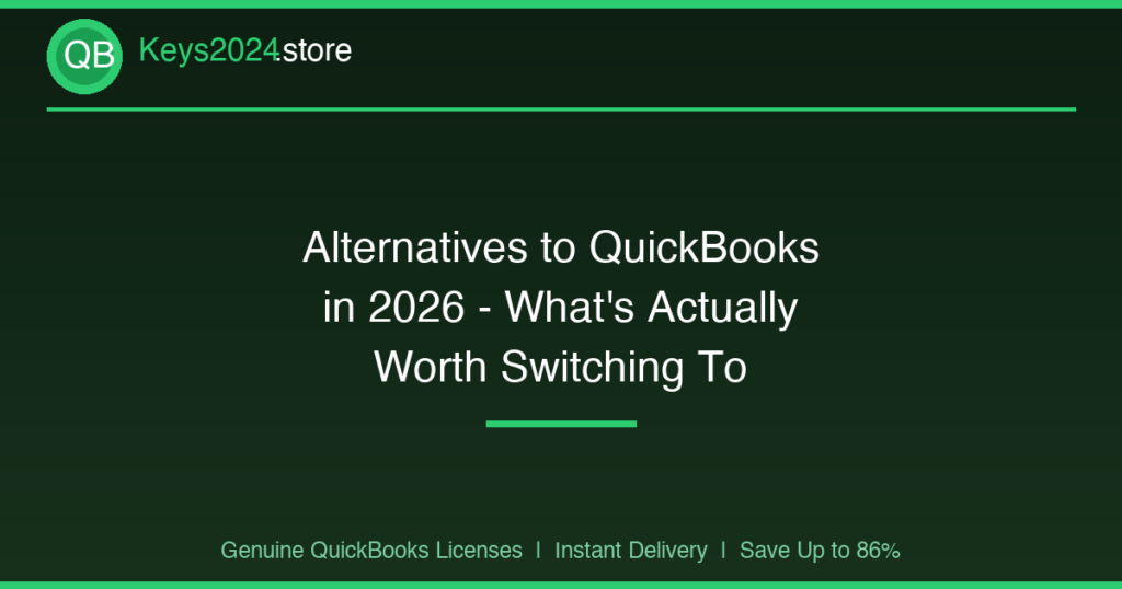 Alternatives to QuickBooks in 2026 — What’s Actually Worth Switching To