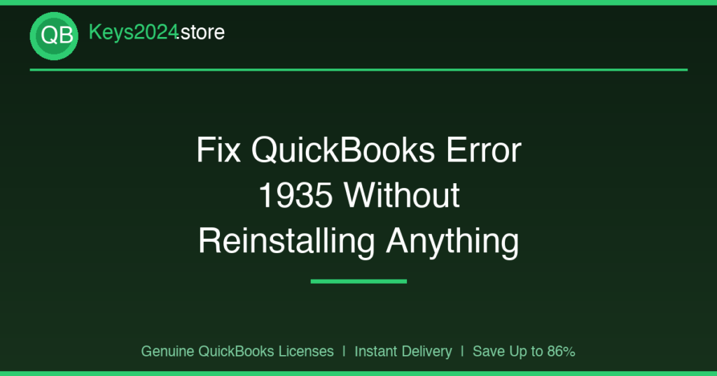 Fix QuickBooks Error 1935 Without Reinstalling Anything