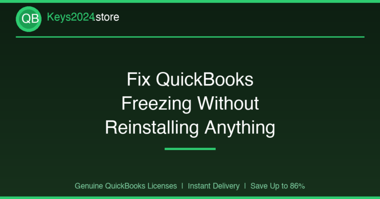 Fix QuickBooks Freezing Without Reinstalling Anything