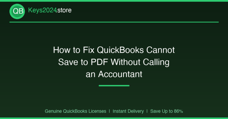 How to Fix QuickBooks Cannot Save to PDF Without Calling an Accountant