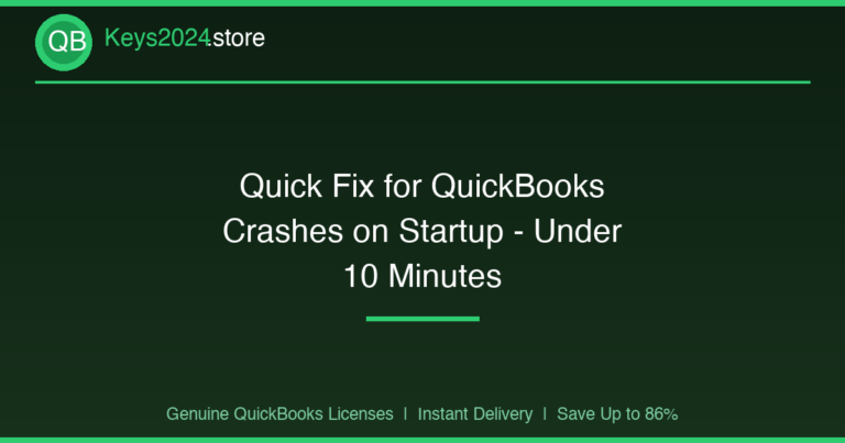 Quick Fix for QuickBooks Crashes on Startup — Under 10 Minutes
