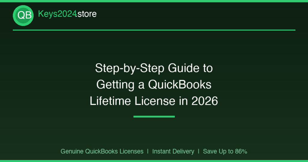 Step-by-Step Guide to Getting a QuickBooks Lifetime License in 2026
