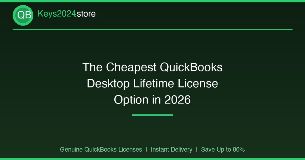 The Cheapest QuickBooks Desktop Lifetime License Option in 2026