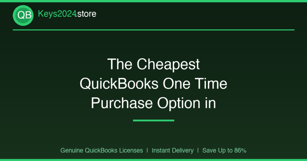 The Cheapest QuickBooks One Time Purchase Option in 2026