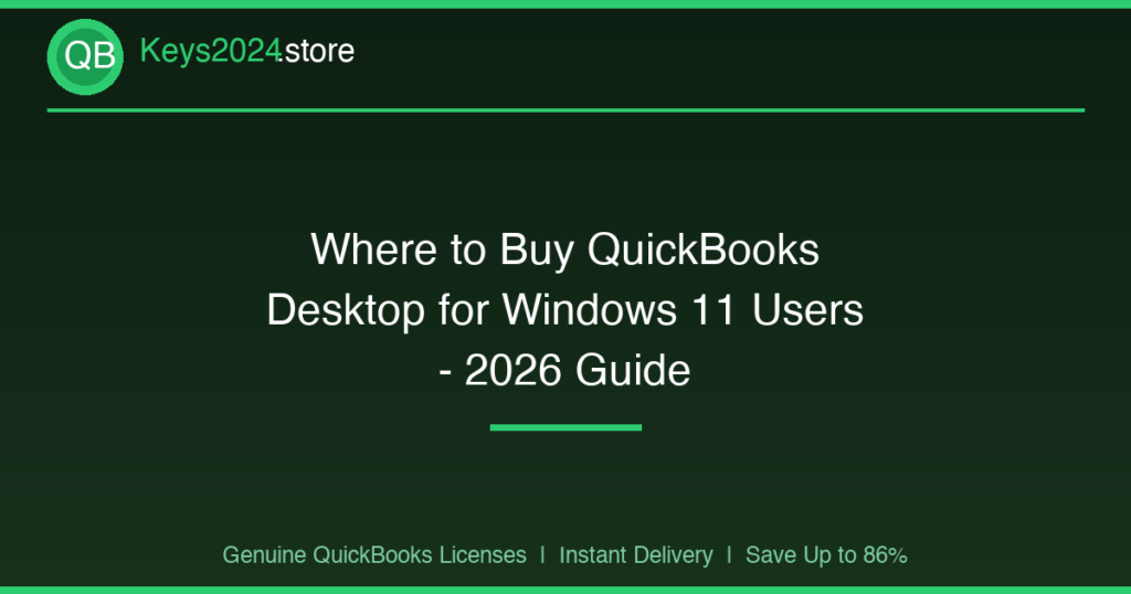 Where to Buy QuickBooks Desktop for Windows 11 Users — 2026 Guide